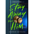 Stay Away from Him