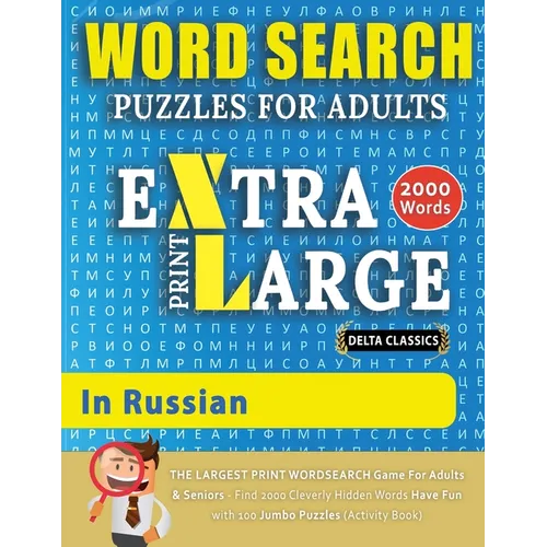 WORD SEARCH PUZZLES EXTRA LARGE PRINT FOR ADULTS IN RUSSIAN - Delta Classics - The LARGEST PRINT WordSearch Game for Adults And Seniors - Find 2000 Cl