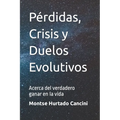 Pérdidas, Crisis y Duelos Evolutivos: Acerca del verdadero ganar en la vida