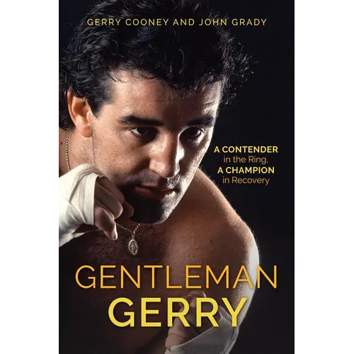 Gentleman Gerry: A Contender in the Ring, a Champion in Recovery