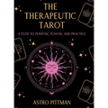The Therapeutic Tarot - Hardcover Edition: A Psychological and Trauma-Informed Approach to Tarot Interpretation for Self-Reflection, Insight, and Ther