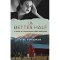 The Better Half: A Novel of the Nevada Divorce Ranch Era