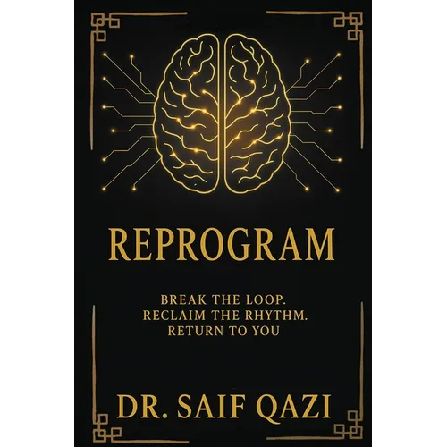 Reprogram: Break the Loop, Reclaim the Rhythm, Return to You.