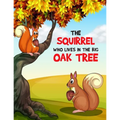 The Squirrel Who Lives in the Big Oak Tree: A Coloring Book