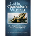 Lost in Charleston's Waves: The Tragedy of the Sailing Vessel Morning Dew