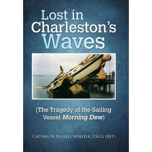 Lost in Charleston's Waves: The Tragedy of the Sailing Vessel Morning Dew