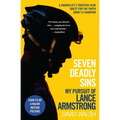 Seven Deadly Sins: My Pursuit of Lance Armstrong
