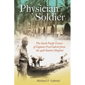 Physician Soldier: The South Pacific Letters of Captain Fred Gabriel from the 39th Station Hospital