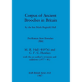 Corpus of Ancient Brooches in Britain: by the late Mark Reginald Hull. Pre-Roman Bow Brooches (PBB)