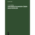 Untersuchungen Über Gas-Kohlen