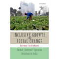 Inclusive Growth and Social Change: Formal-Informal-Agrarian Relations in India