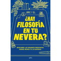 Â¿hay Filosofã-A En Tu Nevera? / Is There Philosophy in Your Fridge?