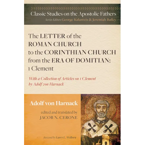 The Letter of the Roman Church to the Corinthian Church from the Era of Domitian: 1 Clement