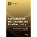 Computational Heat Transfer and Fluid Mechanics