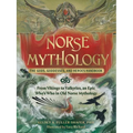 Norse Mythology: The Gods, Goddesses, and Heroes Handbook: From Vikings to Valkyries, an Epic Who's Who in Old Norse Mythology