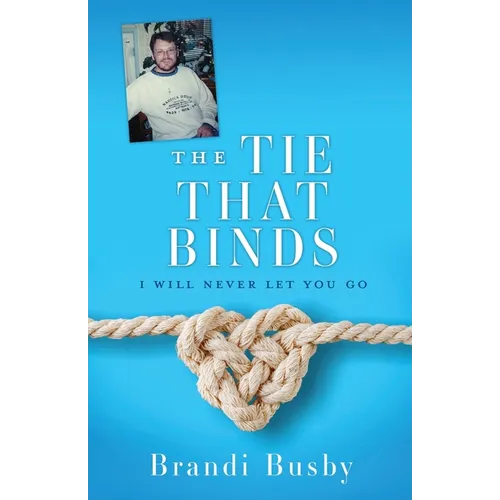 The Tie That Binds: I Will Never Let You Go