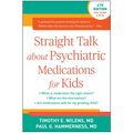 Straight Talk about Psychiatric Medications for Kids