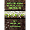 Starting Seeds Indoors Under Shop Lights: Easy - Low Cost