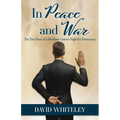In Peace and War: The True Story of a Maritime Union's Fight for Democracy
