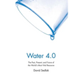 Water 4.0: The Past, Present, and Future of the World's Most Vital Resource