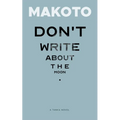 Don't Write About the Moon: A Tanka Novel