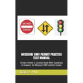 Missouri DMV Permit Practice Test Manual: Drivers Permit & License Book With Questions & Answers for Missouri DMV written Exams