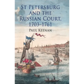 St Petersburg and the Russian Court, 1703-1761