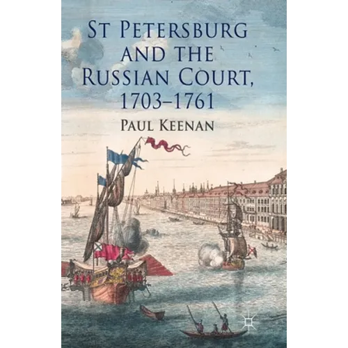 St Petersburg and the Russian Court, 1703-1761