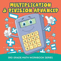 Multiplication & Division Advanced: 3rd Grade Math Workbook Series