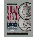 Comprehensive Catalog and Encyclopedia of Morgan & Peace Silver Dollars 5th Edition-Part I