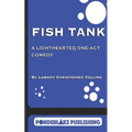 Fish Tank: A Light-Hearted, One-Act Comedy