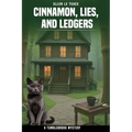 Cinnamon, Lies, and Ledgers: A Story of Secrets, Silence, and the Search for Justice