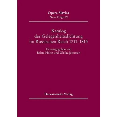 Katalog Der Gelegenheitsdichtung Im Russischen Reich (1711-1815)