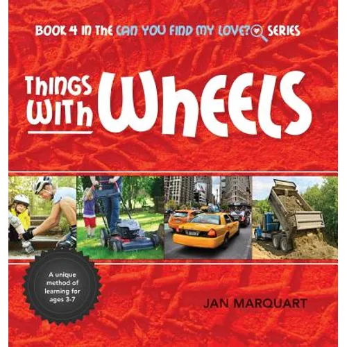 Things With Wheels: Book 4 in the Can You find My Love? Series