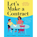 Let's Make a Contract: A Positive Way to Change Your Child's Behavior