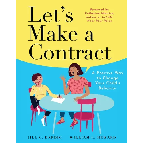 Let's Make a Contract: A Positive Way to Change Your Child's Behavior