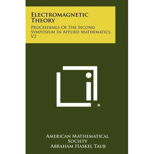 Electromagnetic Theory: Proceedings Of The Second Symposium In Applied Mathematics, V2
