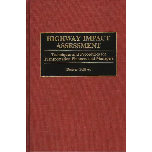 Highway Impact Assessment: Techniques and Procedures for Transportation Planners and Managers