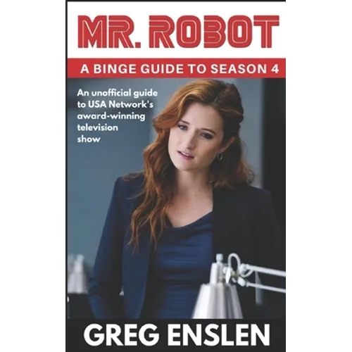 Mr. Robot: A Binge Guide to Season 4