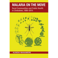 Malaria on the Move: Rural Communities and Public Health in Zimbabwe, 1890-2015