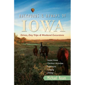 Backroads & Byways of Iowa: Drives, Day Trips & Weekend Excursions