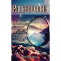 Rockhounding: The Ultimate Beginner's Guide to Finding and Studying Rocks, Gems, Minerals, Agates, and Fossils