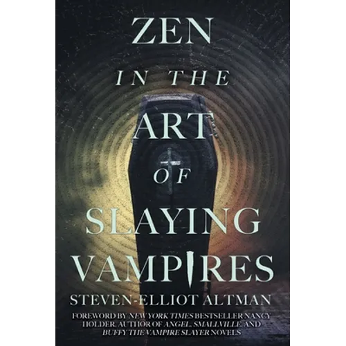 Zen in the Art of Slaying Vampires: 25th Anniversary Author Revised Edition