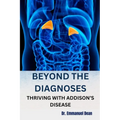 Beyond the Diagnoses: Thriving with Addison's Disease