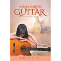 Maria's Majestic Guitar: Journey Toward Forgiveness