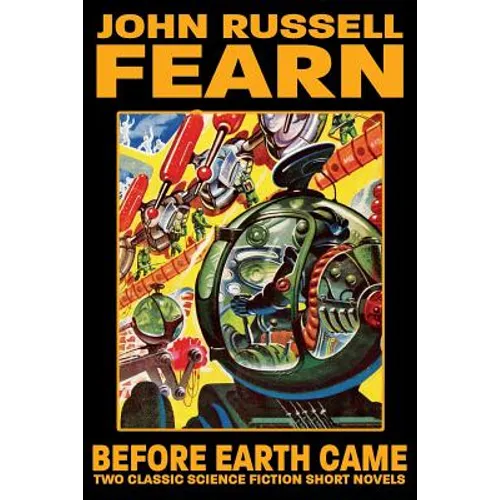 Before Earth Came: Two Classic Science Fiction Short Novels