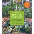 One Magic Square: The Easy, Organic Way to Grow Your Own Food on a 3-Foot Square