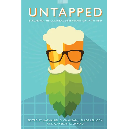 Untapped: Exploring the Cultural Dimensions of Craft Beer