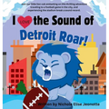 I Love the Sound of the Detroit Roar!: Detroit Football Picture Book about a Lion with Science Theme