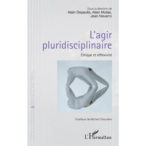 L'agir pluridisciplinaire: Éthique et réflexivité